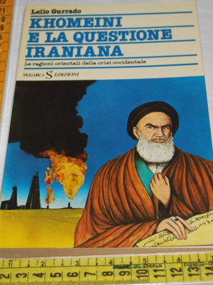 Gurrado Lello - Khomeini e la questione iraniana - SugarCo