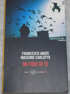 Abate Francesco Carlotto Massimo - Mi fido di te - Einaudi SL Big