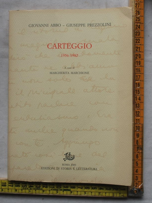 Abbo Giovanni Prezzolini Giuseppe - Carteggio - Ed stodia e letteratura