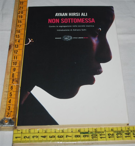 Hirsi Ali Ayaan - Nono sottomessa - Einaudi SL Big