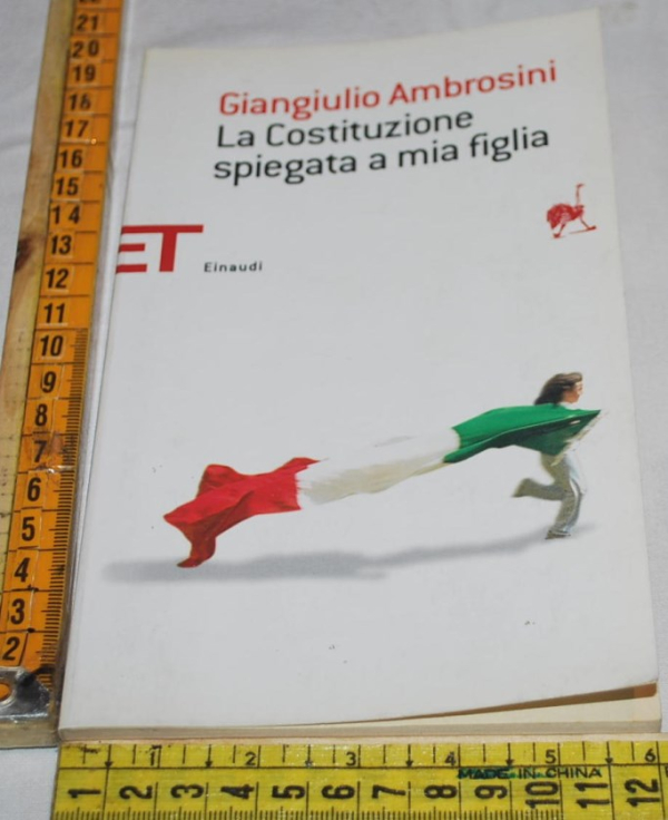 Ambrosini Giangiulio - La Costituzione spiegata a mia figlia - ET Einaudi