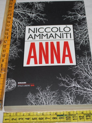 Ammaniti Niccolò -  Anna - Einaudi SL Big