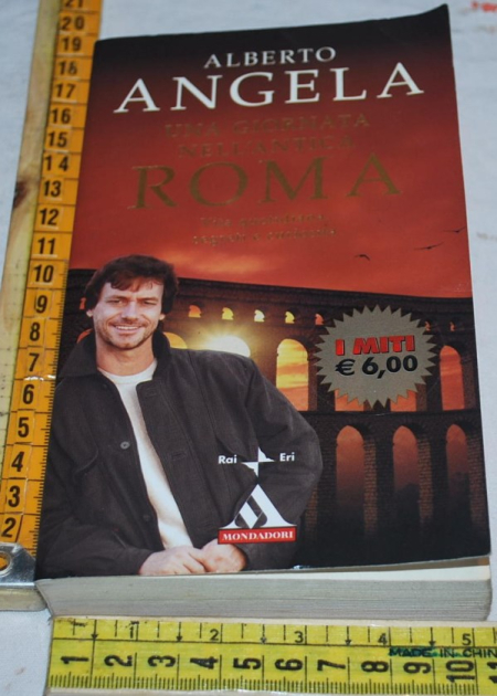 Angela Alberto - Una giornata nell'antica Roma - Miti Mondadori