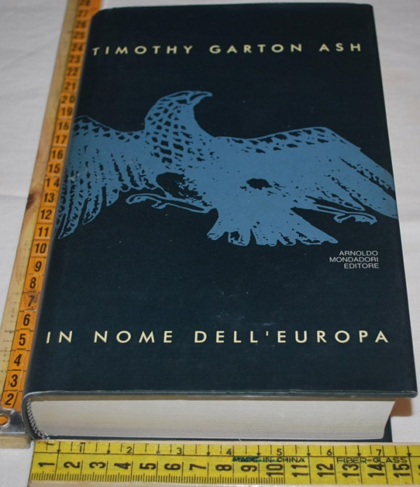 Garton Ash Timothy - In nome dell'Europa - Mondadori