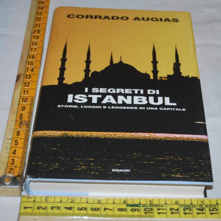 Augias Corrado - I segreti di Istanbul - Einaudi