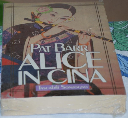 Barr Pat - Alice in Cina - Sonzogno