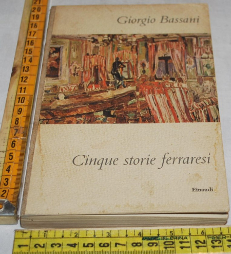 Bassani Giorgio - Cinque storie ferraresi - Einaudi Coralli