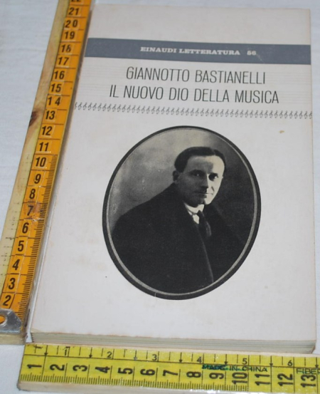 Bastianelli Giannotto - Il nuovo dio della musica - Einaudi