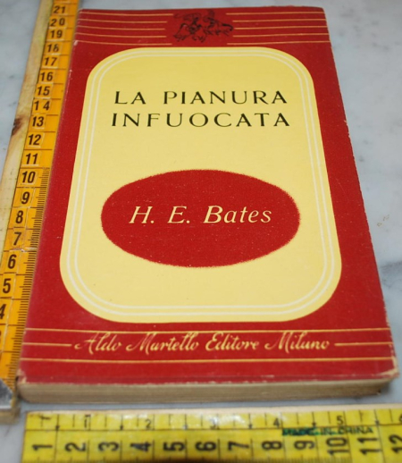 Bates H. E. - La pianura infuocata - Aldo Martello editore