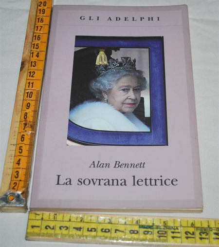 Bennett Alan - La sovrana lettrice - Gli Adelphi
