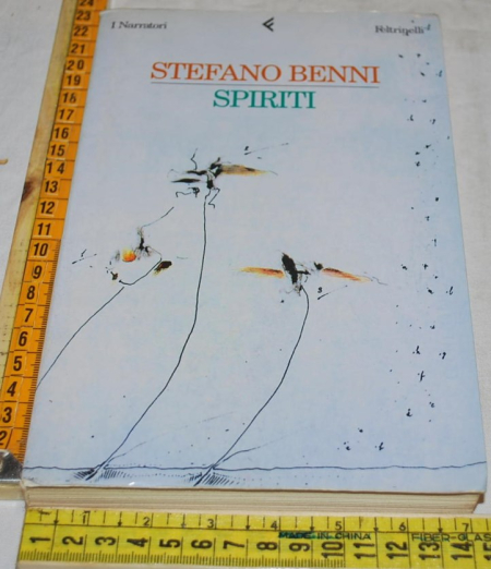 Benni Stefano - Spiriti - Feltrinelli Narratori