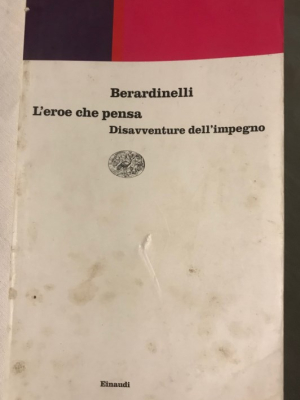 Berardinelli Alfonso - L'eroe che pensa - Einaudi contemporanea