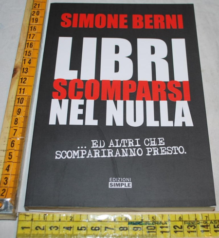 Berni Simone - Libri scomparsi nel nulla - Edizioni Simple