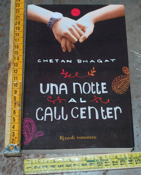 Bhagat Chetan - Una notte al call center - Rizzoli