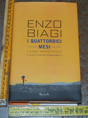 Biagi Enzo - I quattordici mesi - Rizzoli