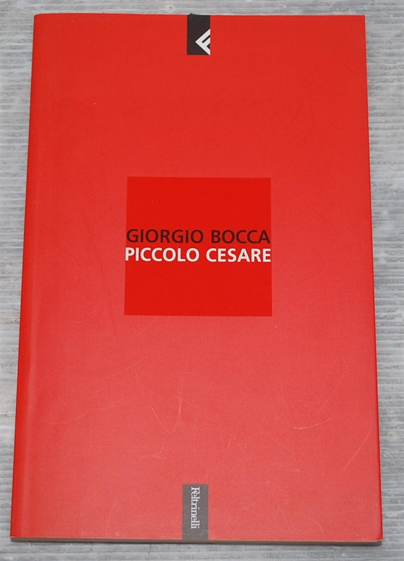 Bocca Giorgio - Piccolo Cesare - Feltrinelli Serie Bianca