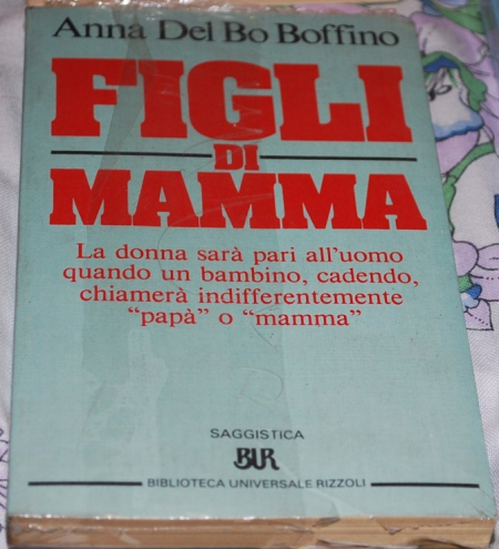 Del Bo Boffino Anna - Figli di mamma - Rizzoli Bur