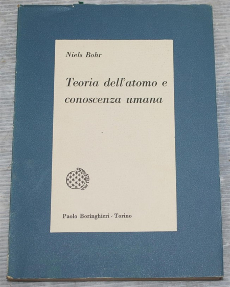 Bohr Niels - Teoria dell'atomo e conoscenza umana - Boringhieri