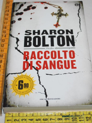 Bolton Sharon - Raccolto di sangue - Mondadori Oscar
