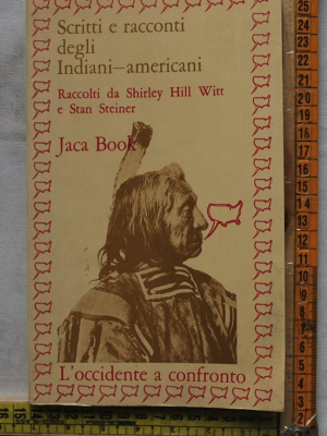 Hill Witt Shirley Steiner Stan - Scritti e racconti degli Indiani-americani - Jaca book