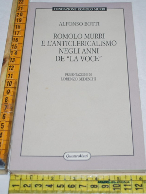 Botti Alfonso - Romolo Mussi e l'anticlericalismo negli anni