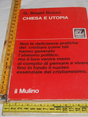 Baget Bozzo Gianni - Chiesa e utopia - Il Mulino