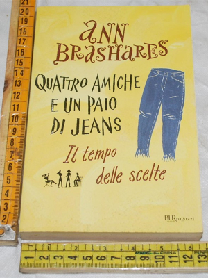 Brashares Ann - Quattro amiche e un paio di jeans - BUR Rizzoli