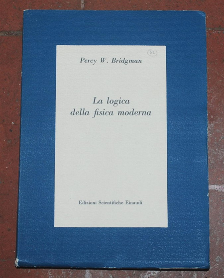 Bridgman Percy W. - La logica della fisica moderna - Einaudi