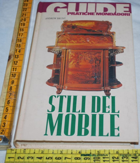 Brunt Andrew - Stili del mobile - Mondadori Guide Pratiche