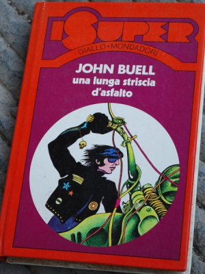 Buell John - Una lunga striscia d'asfalto - Mondadori