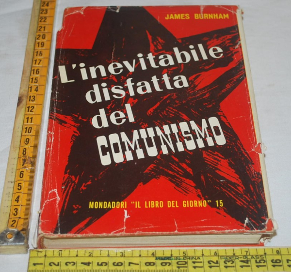 Burnham James - L'inevitabile disfatta del comunismo - Mondadori