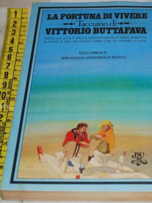 Buttafava Vittorio - La fortuna di vivere - BUR Rizzoli