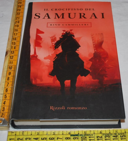 Cammilleri Rino - Il crocifisso del samurai - Rizzoli