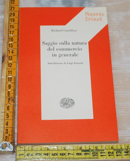 Cantillon Richard - Saggio sulla natura del commercio in generale - Einaudi Reprints