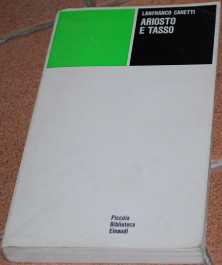 Caretti Lanfranco - Ariosto e Tasso - Einaudi PBE
