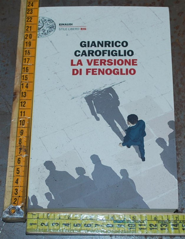 Carofiglio Gianrico - La versione di Fenoglio - Einaudi SL Big