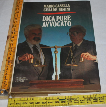 Casella Mario Rimini Cesare - Dica pure avvocato - Mondadori