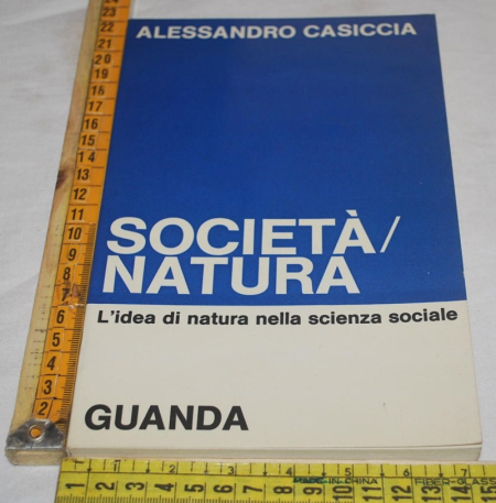 Casiccia Alessandro - Società natura - Guanda
