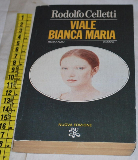 Celletti Rodolfo - Viale Bianca Maria - BUR Rizzoli