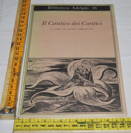 Ceronetti Guido - Il cantico dei cantici - Biblioteca Adelphi