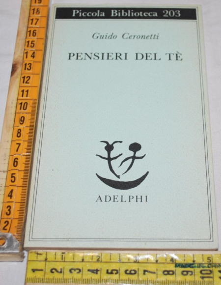 Ceronetti Guido - Pensieri del tè - PB Adelphi