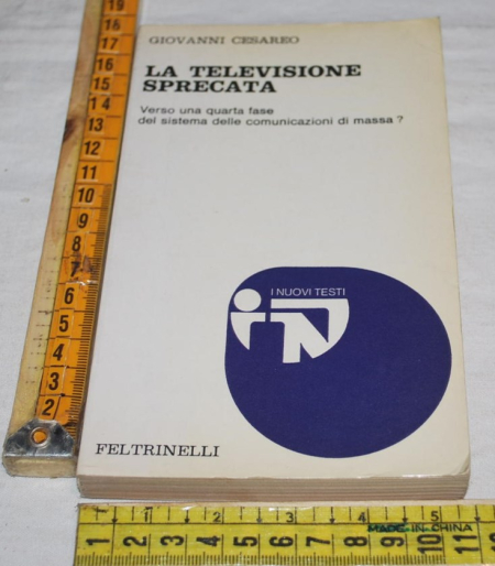 Cesareo Giovanni - La televisione sprecata - NT Feltrinelli