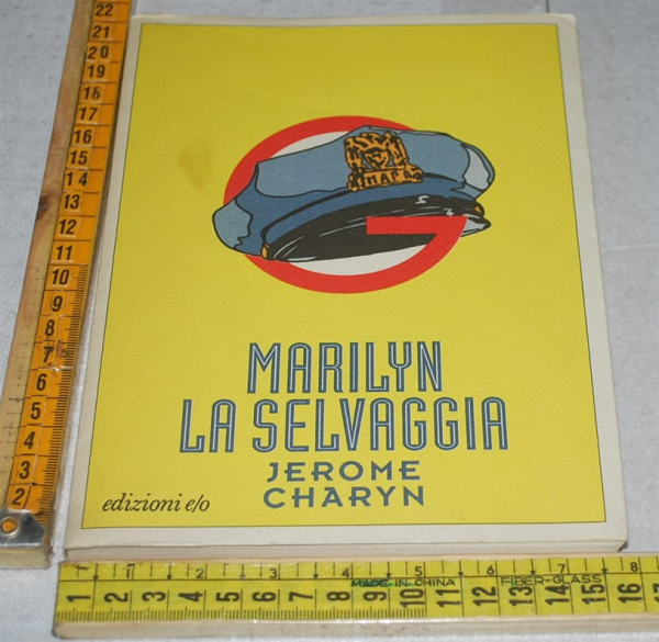 Charyn Jerome - Marilyn la selvaggia - Edizioni E/O
