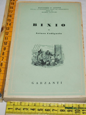 Codignola Arturo - Bixio - Garzanti