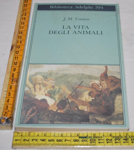 Coetzee J. M. - La vita degli animali - Biblioteca Adelphi