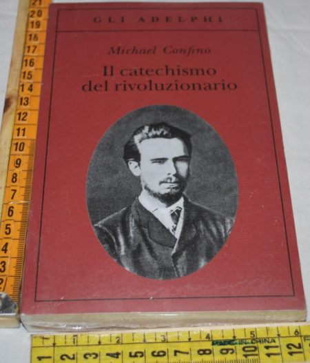 CONFINO Michael - IL CATECHISMO DEL RIVOLUZIONARIO - Gli Adelphi