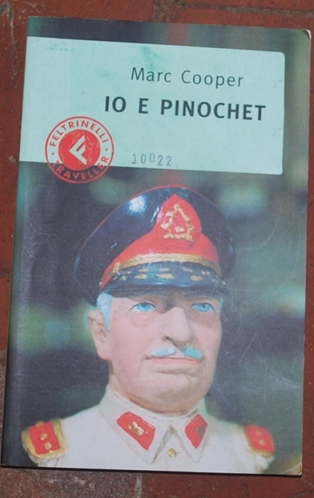 Cooper Marc - Io e Pinochet - Feltrinelli Traveller