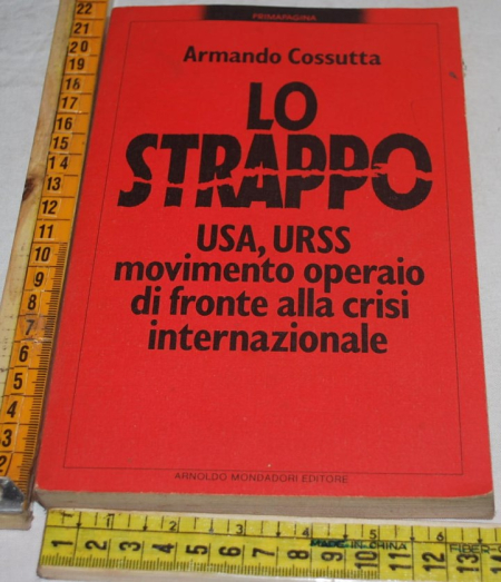 Cossutta Armando - Lo strappo - Mondadori