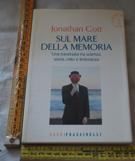 Cott Jonathan - Sul mare della memoria - Frassinelli