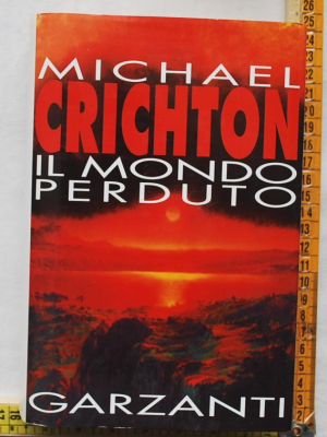 Crichton Michael - Il  mondo perduto - Garzanti